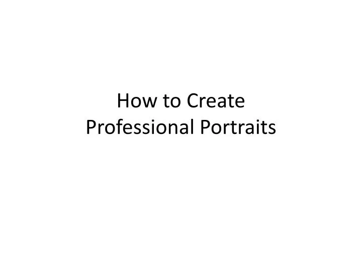 how to create professional portraits