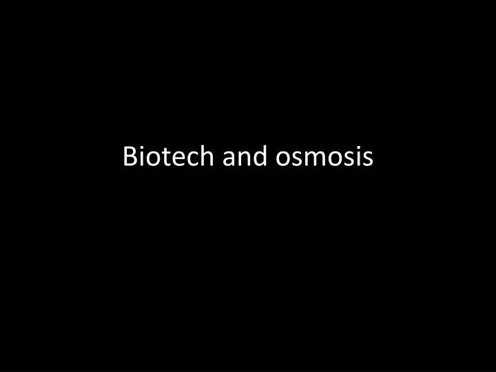 biotech and osmosis