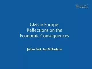 GMs in Europe : Reflections on the Economic Consequences