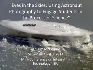 &quot;Eyes in the Skies: Using Astronaut Photography to Engage Students in the Process of Science&quot;