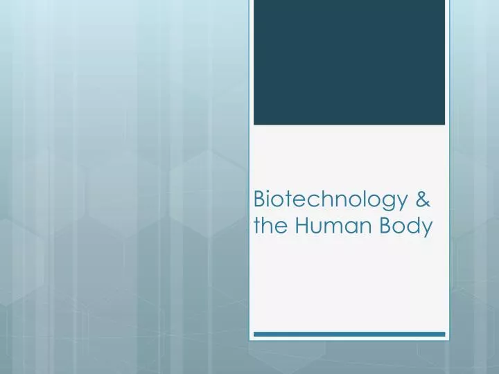 biotechnology the human body