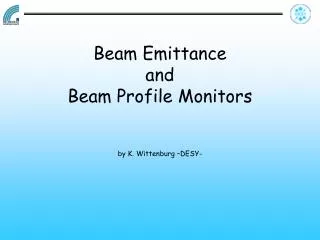 Beam Emittance and Beam Profile Monitors by K. Wittenburg –DESY-