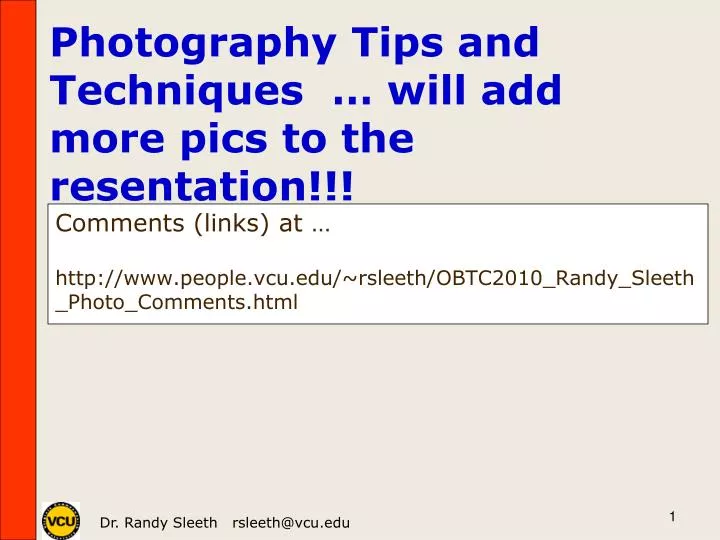 comments links at http www people vcu edu rsleeth obtc2010 randy sleeth photo comments html