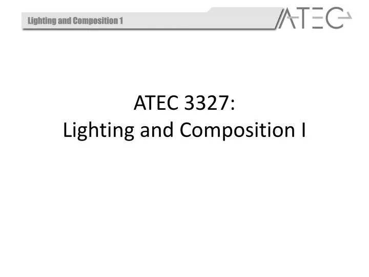 atec 3327 lighting and composition i