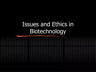 issues and ethics in biotechnology