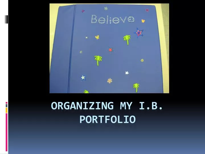 organizing my i b portfolio