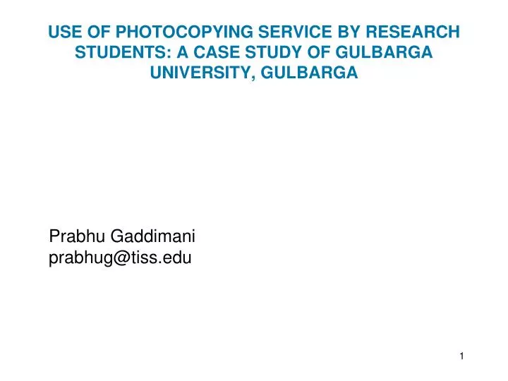 use of photocopying service by research students a case study of gulbarga university gulbarga
