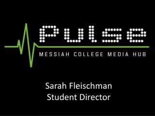 Sarah Fleischman Student Director