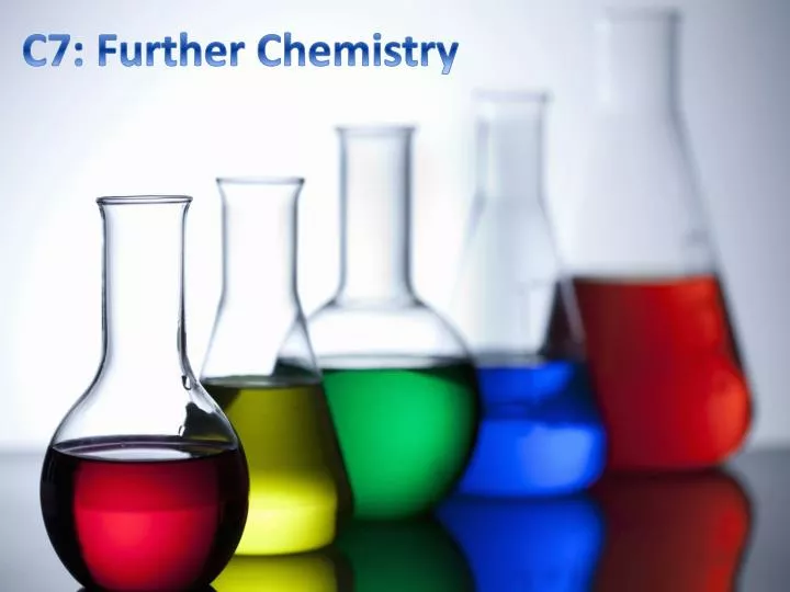 c7 further chemistry