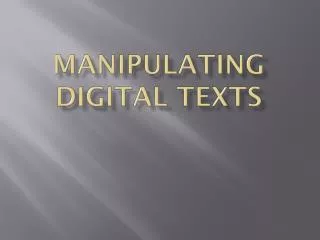 Manipulating Digital Texts