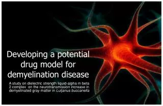 Developing a potential drug model for demyelination disease