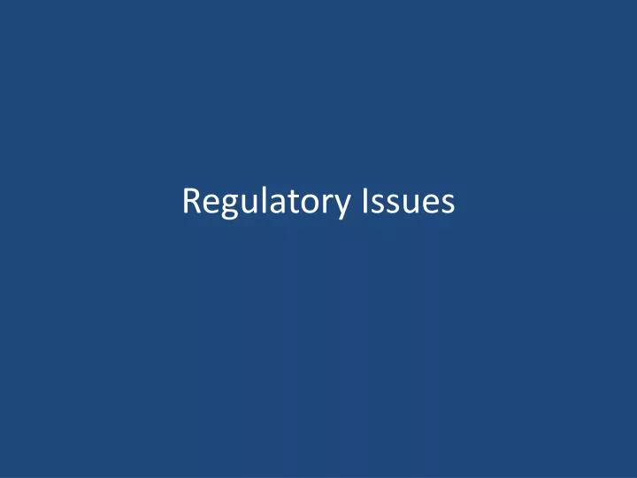regulatory issues