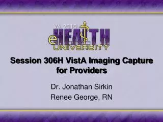 Session 306H VistA Imaging Capture for Providers