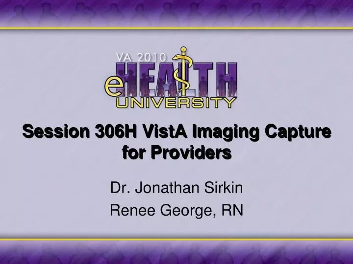 session 306h vista imaging capture for providers