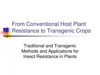 From Conventional Host Plant Resistance to Transgenic Crops