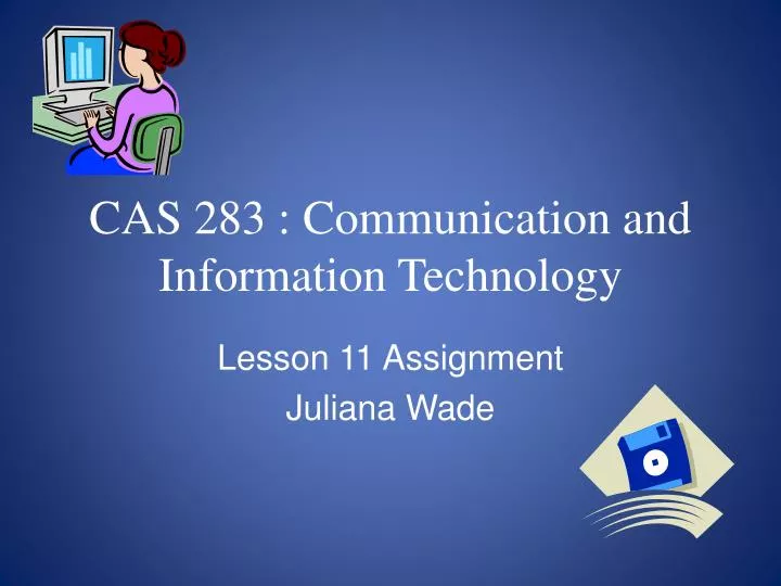 cas 283 communication and information technology