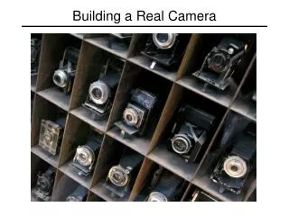 Building a Real Camera