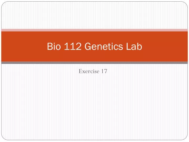 bio 112 genetics lab