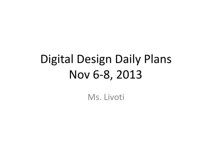 digital design daily plans nov 6 8 2013