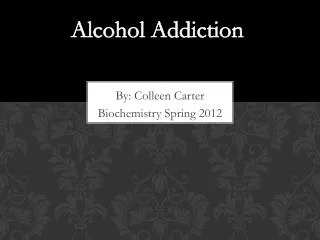 By: Colleen Carter Biochemistry Spring 2012