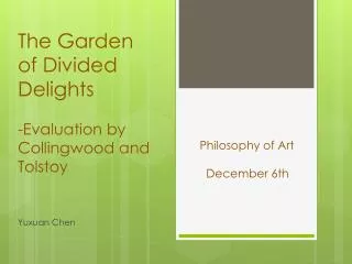 The Garden of Divi ded Delights - Evaluation by Collingwood and Tolstoy