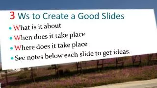 3 Ws to Create a Good Slides