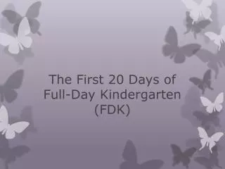 The First 20 Days of Full-Day Kindergarten (FDK)