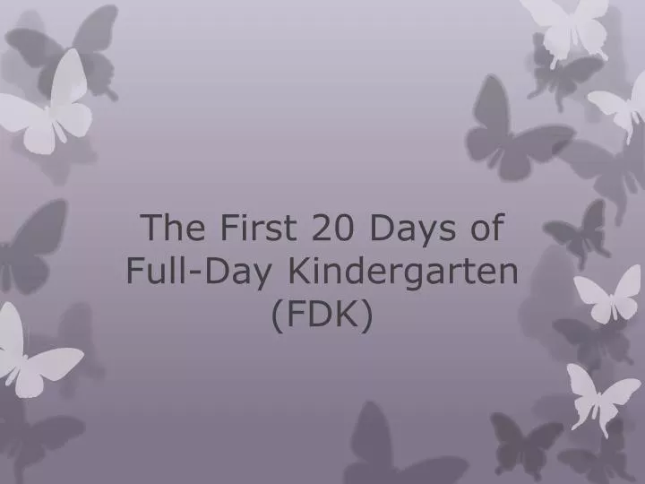 the first 20 days of full day kindergarten fdk