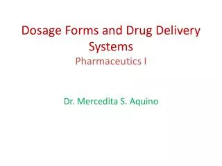 Dosage Forms and Drug Delivery Systems Pharmaceutics I
