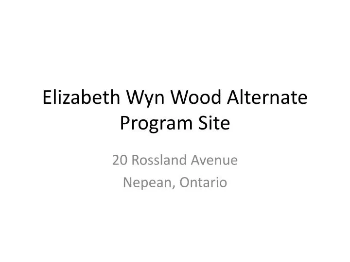elizabeth wyn wood alternate program site