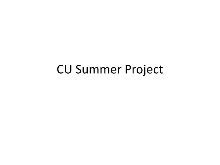 cu summer project