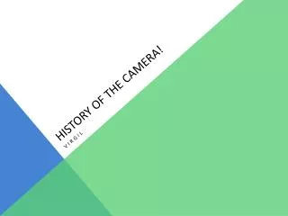 History of the camera!