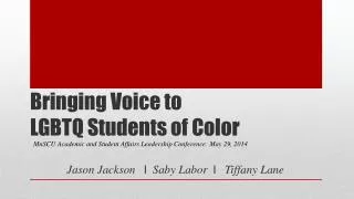Bringing Voice to LGBTQ Students of Color