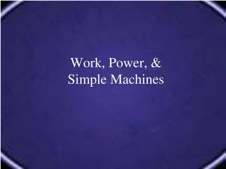 work power simple machines