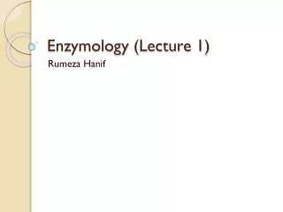 Enzymology (Lecture 1)