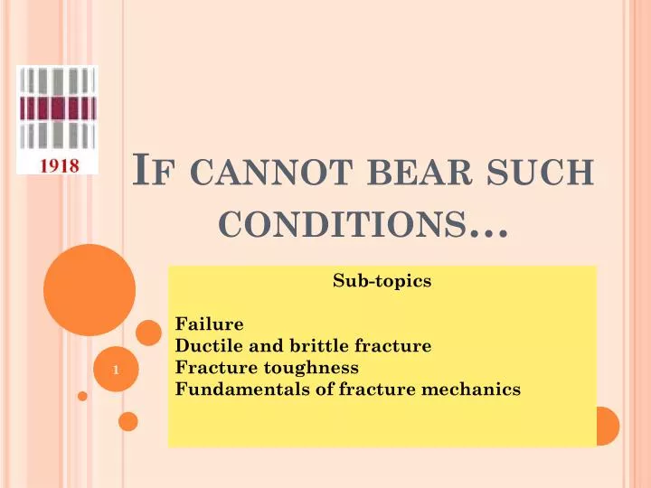 if cannot bear such conditions