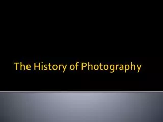 The History of Photography