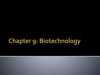 Chapter 9: Biotechnology