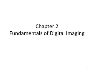 Chapter 2 Fundamentals of Digital Imaging