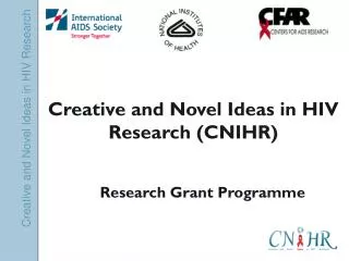 Creative and Novel Ideas in HIV Research (CNIHR)