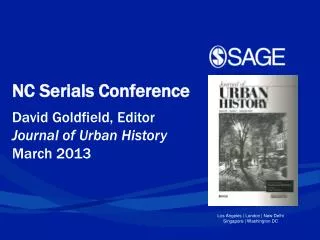 NC Serials Conference David Goldfield, Editor Journal of Urban History March 2013