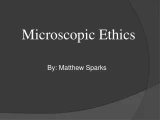 Microscopic Ethics