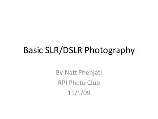 Basic SLR/ DSLR Photography
