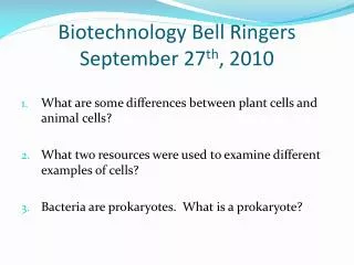 Biotechnology Bell Ringers September 27 th , 2010