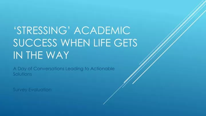 stressing academic success when life gets in the way