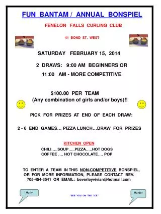 FUN BANTAM / ANNUAL BONSPIEL FENELON FALLS CURLING CLUB 41 BOND ST. WEST