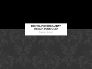 Digital Photography/ Design Portfolio