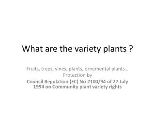 What are the variety plants ?