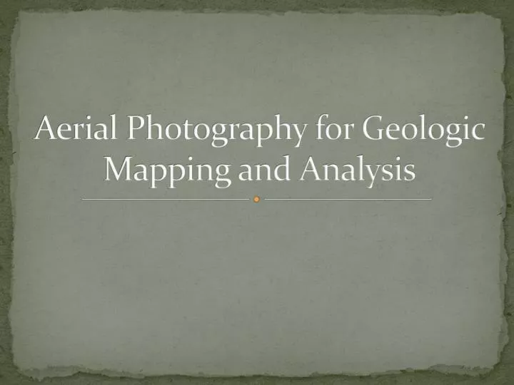 aerial photography for geologic mapping and analysis