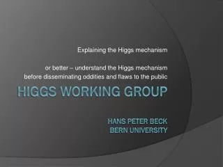 Higgs Working Group Hans Peter Beck Bern University